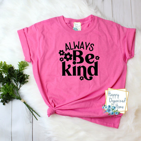 Always be kind retro flowers - Pink Shirt Day T-shirt Toddler, Kids and Adult