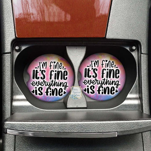 I'm fine It's fine everything is fine.  Car coaster - Neoprene Cup Holder coaster