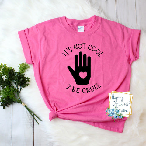 It's not cool to be cruel - Pink Shirt Day T-shirt Toddler, Kids and Adult