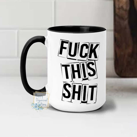 Fuck This shit -  Coffee Mug  Tea Mug