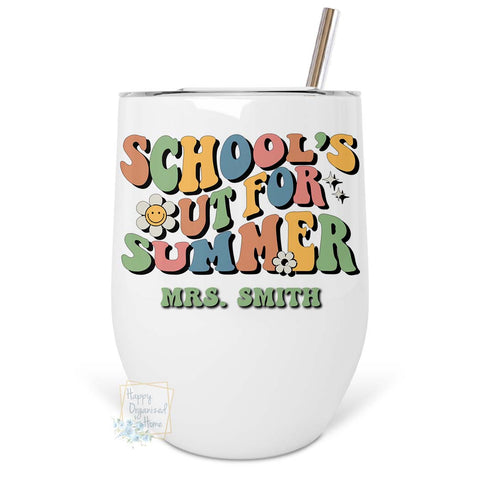 School's Out for Summer - Personalized Insulated Wine Tumbler