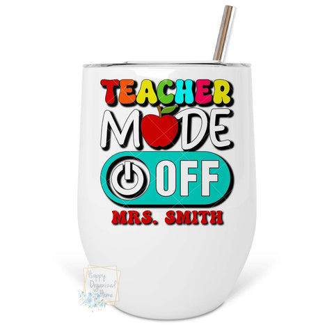 Teacher Mode Off  - Personalized Insulated Wine Tumbler - Retro Style