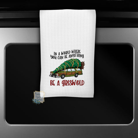 In a world where you can be anything  - Kitchen Towel Tea towel Printed Kitchen Towel