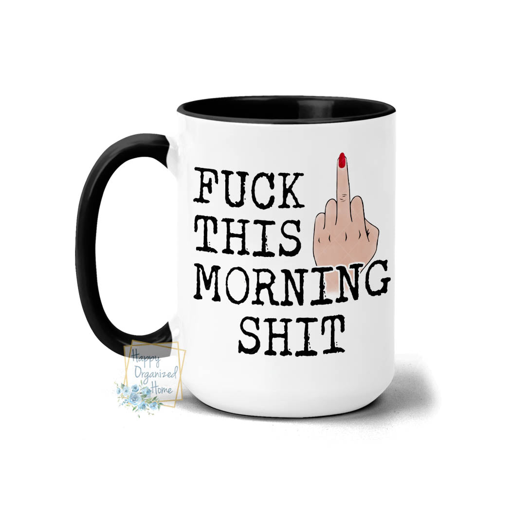 Fuck This Shit Mug