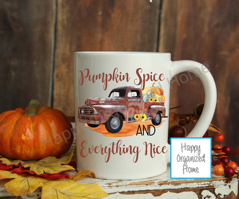 Pumpkin Spice and Everything Nice - Fall Mug