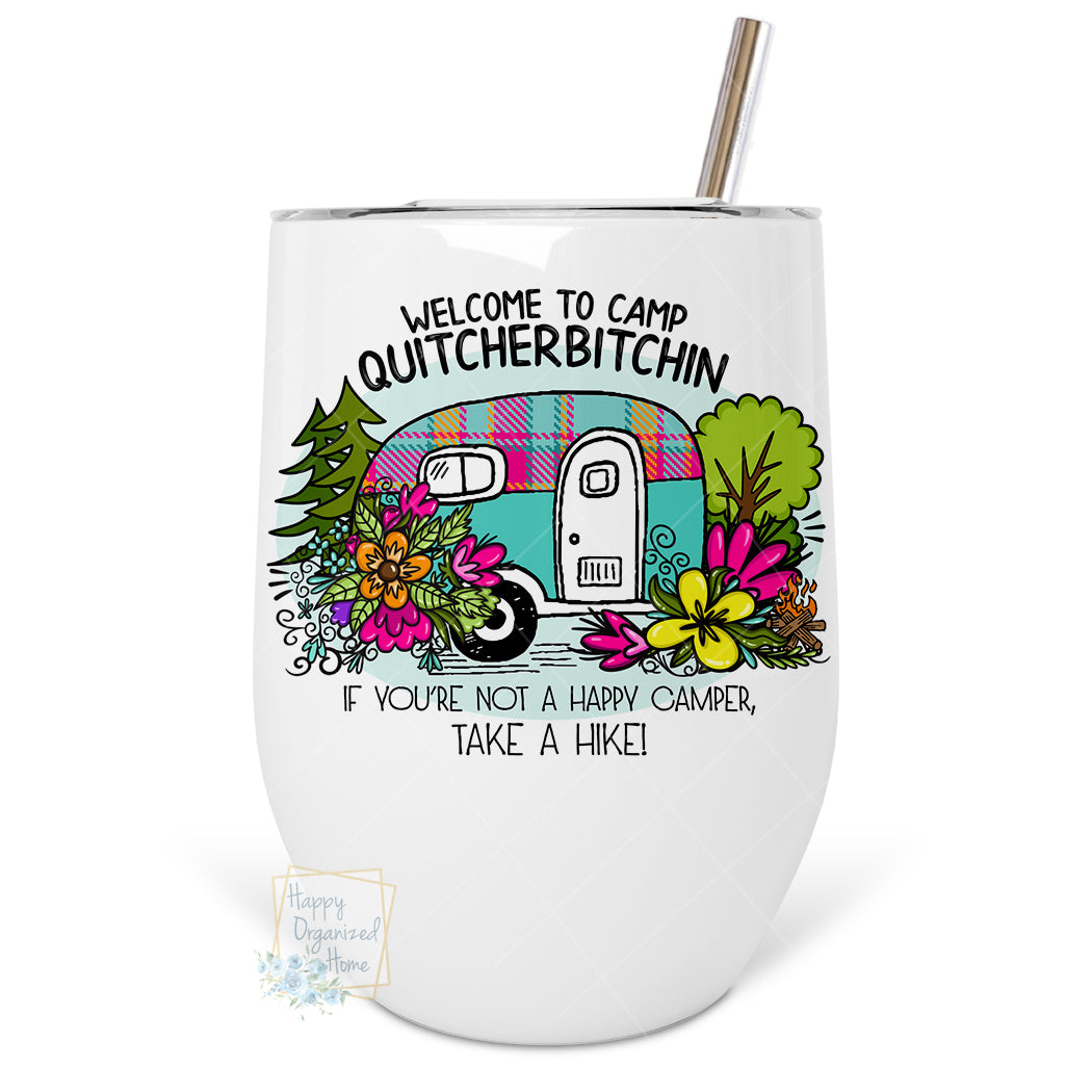 Welcome to camp quitcherbitchin - Insulated Wine Tumbler