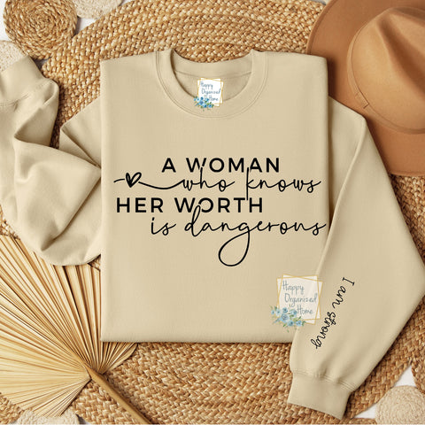 A woman who knows her worth is dangerous. Inspirational message on sleeve. Ladies inspirational sweatshirt