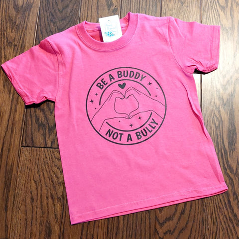 Be a buddy not a bully  - Pink Shirt Day T-shirt Toddler, Kids and Adult
