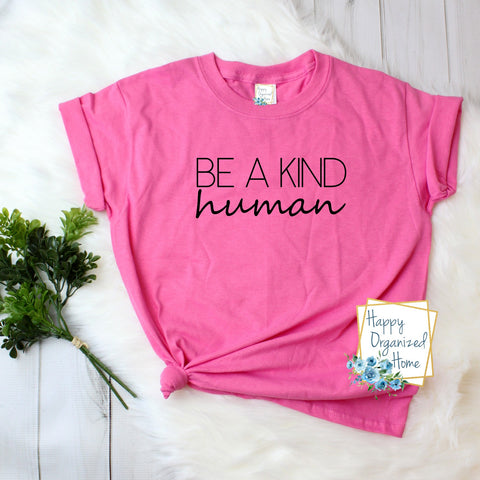 Be a Kind Human Text - Pink Shirt Day T-shirt Toddler, Kids and Adult