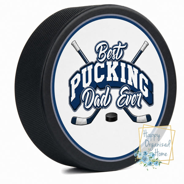 Best Pucking Dad Ever Hockey Puck