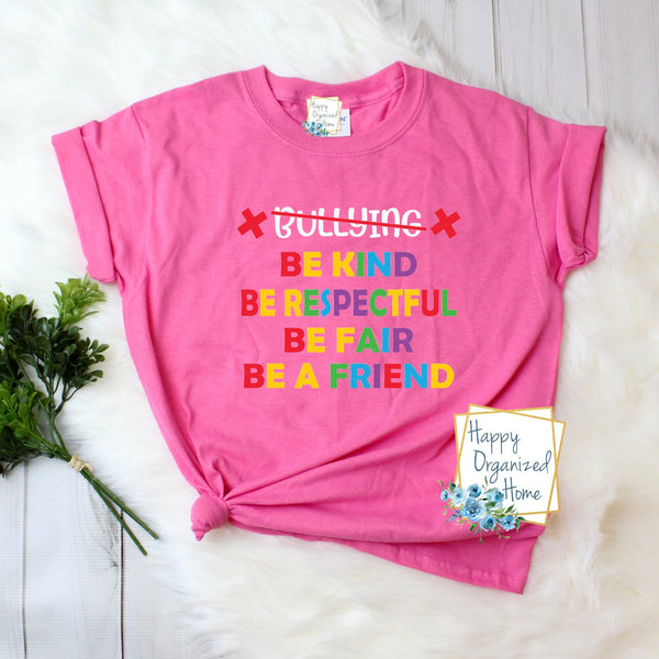 Be Kind Be Respectful Be Fair Be a friend - Pink Shirt Day T-shirt Toddler, Kids and Adult