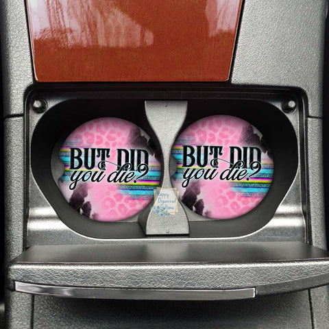 But did you die Car coaster - Neoprene Cup Holder coaster