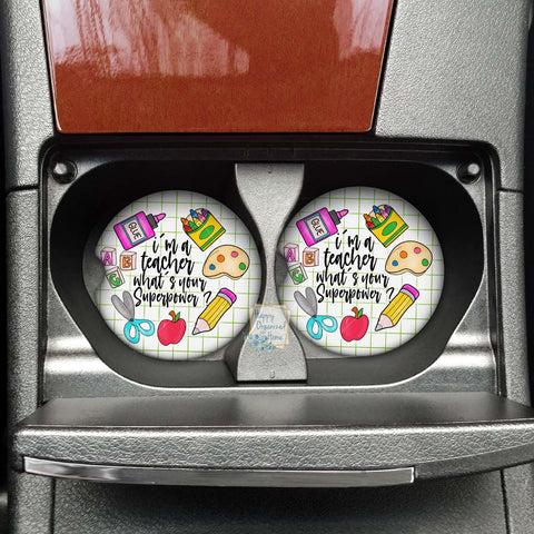 I'm a teacher. What's your superpower. Car coaster - Neoprene Cup Holder coaster