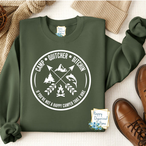 Camp Quitcher Bitchin. If you're not a happy camper take a hike. Unisex Sweatshirt
