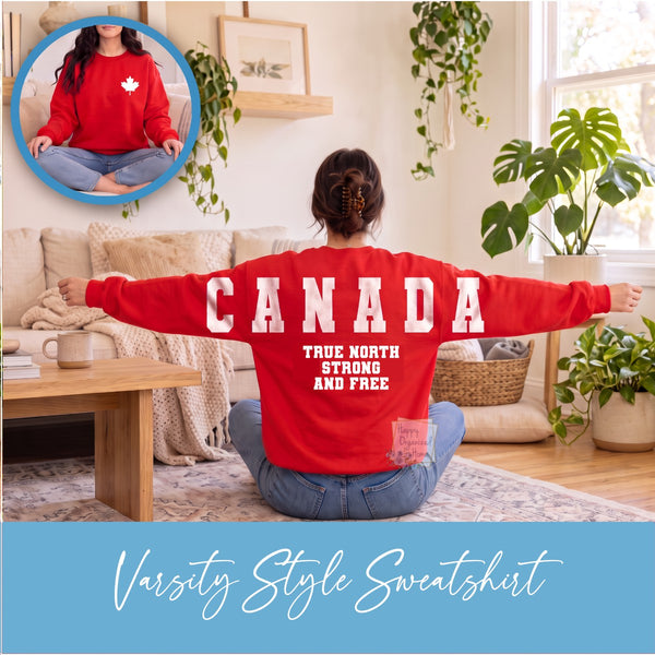 Lettering on Back of Sweatshirt Canada Varsity style sweatshirt Canada True north strong and Free