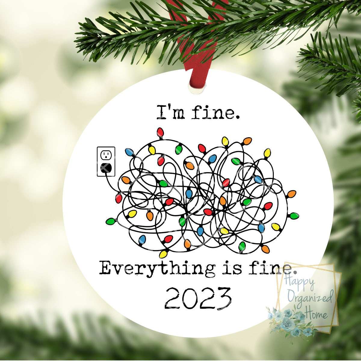 I'm Fine. Everything is Fine - Christmas Ornament