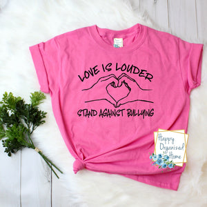 Love is louder stand against bullying  - Pink Shirt Day T-shirt Toddler, Kids and Adult