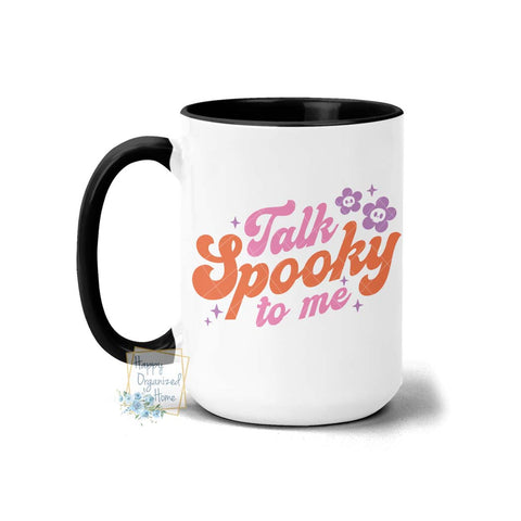 Talk Spooky To me  - Coffee Mug Tea Mug