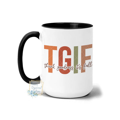 TGIF Thank Goodness it's Fall - Coffee Mug Tea Mug