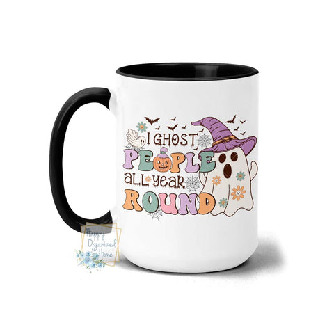 I ghost people all year round Halloween Coffee Mug Tea Mug