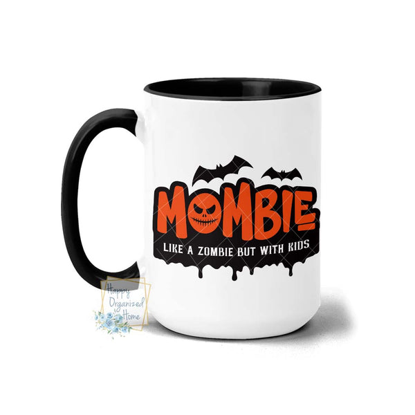 Mombie like a zombie but with Kids Halloween Coffee Mug Tea Mug