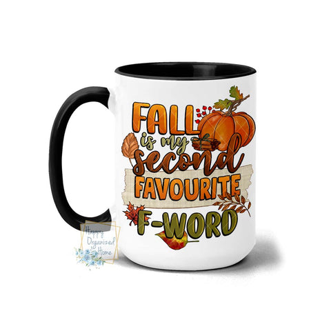 Fall is my Second Favourite F Word Coffee Mug Tea Mug