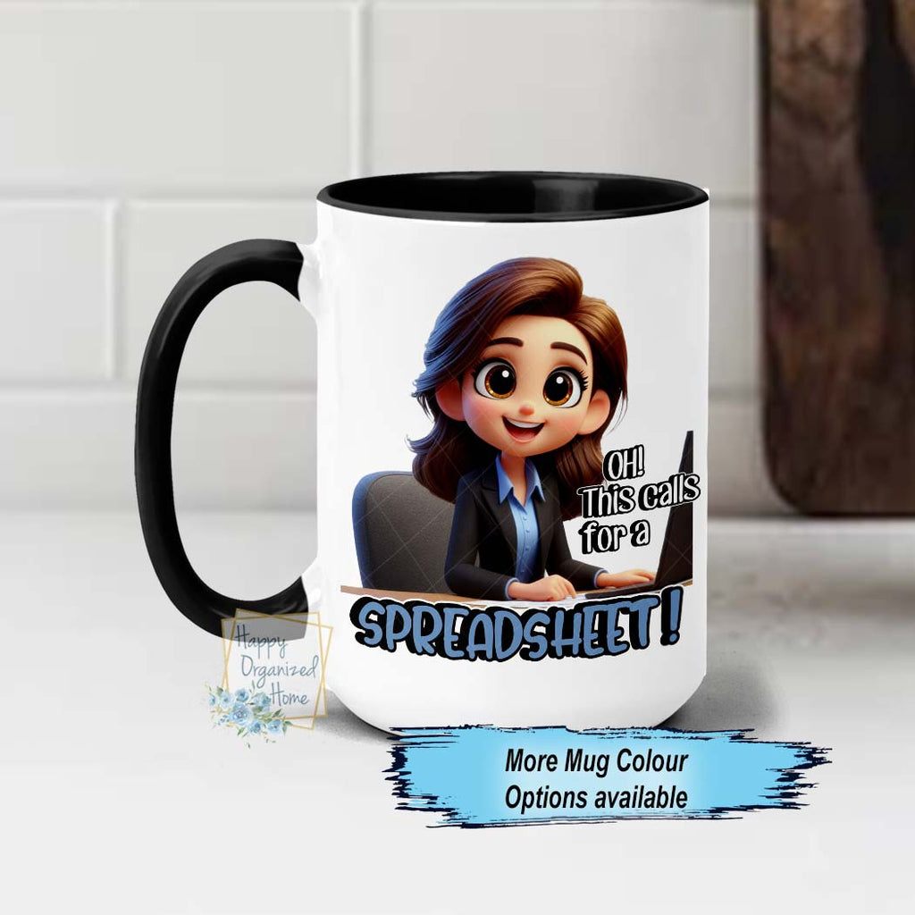 Oh I think this calls for a spreadsheet Funny Office Humour Coffee Mug –  Happy Organized Home