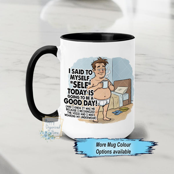 I said to myself, Self Funny Printed Ceramic mug. Man in underwear