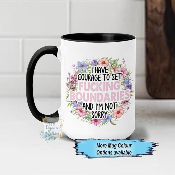 I've Have courage to Set Fucking Boundaries and I'm not sorry Coffee Mug floral Wreath