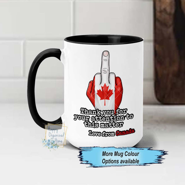 Thank you for your attention to this matter Love From Canada Middle Finger - Canadian Pride Ceramic Mug