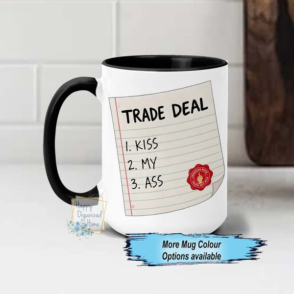 Canada USA Trade Deal Kiss My Ass  - Canadian Pride Ceramic Mug