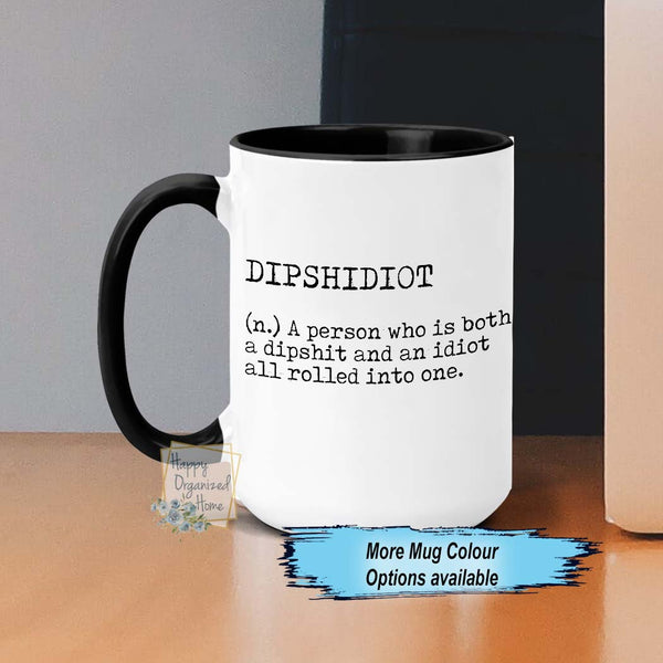 DIPSHIDIOT Funny Offensive Humour Ceramic Mug