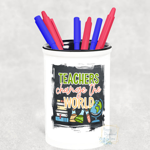 Teachers Change the world - Pencil Holder Pen Holder Teacher Gift Personalized
