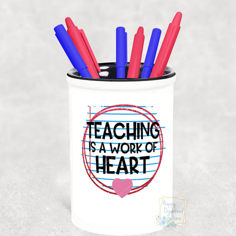 Teaching is a work of heart Lined Paper -  Pencil Holder Pen Holder Teacher Gift Personalized