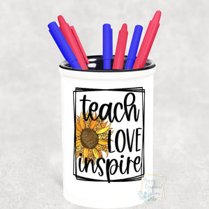 Teach Love Inspire Sunflower -  Pencil Holder Pen Holder Teacher Gift Personalized