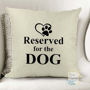 Reserved for the Dog -  Home Decor Pillow
