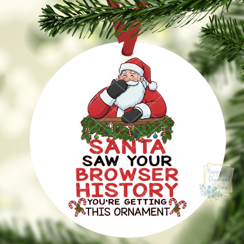 Santa Saw your Browser History You are getting this ornament for Christmas, Ornament
