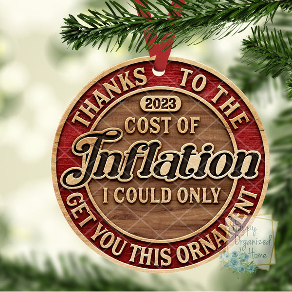 Thanks to the cost of Inflation I could only get you this ornament - Christmas Ornament