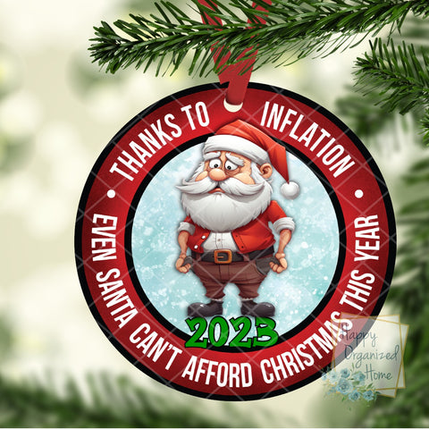 Thanks to Inflation Even Santa Can't afford Christmas this year - Christmas Ornament