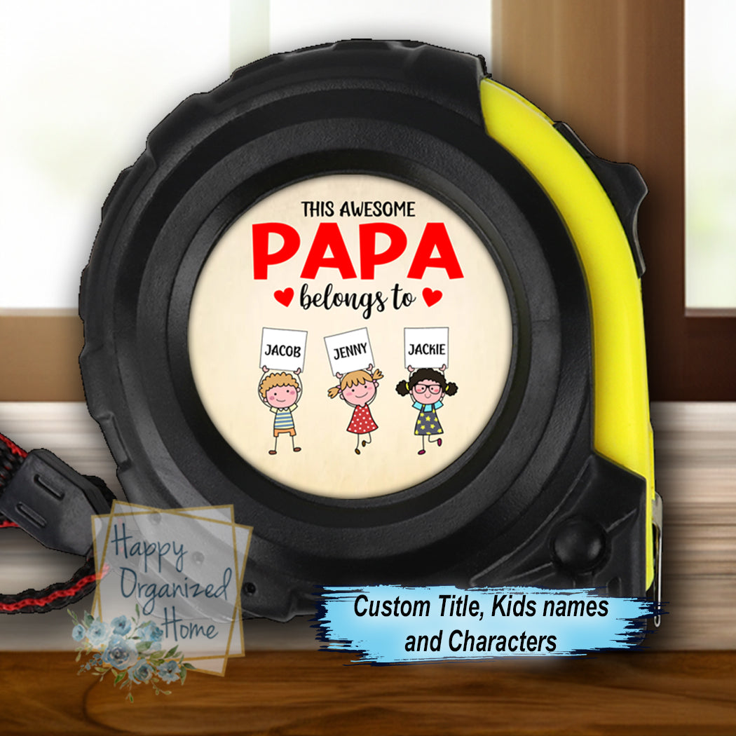 This Papa Belongs to - This Dad Belongs to - This Mama belongs to - Personalized Tape Measure.