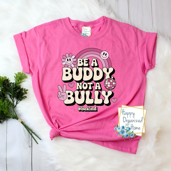 Be a buddy not a bully Pink Shirt Day Antibullying t-shirt for kids and adults