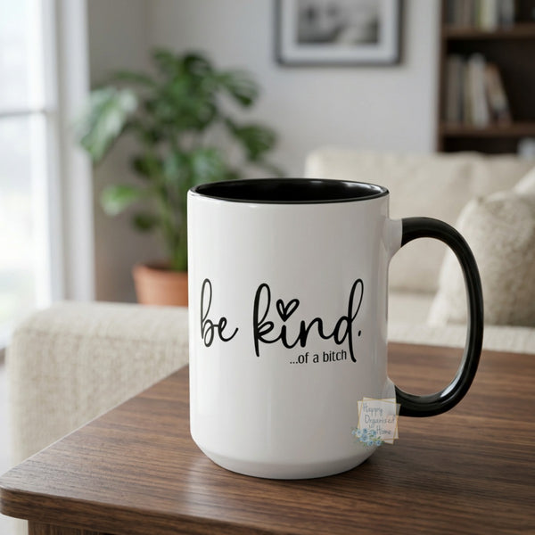 Be Kind of a bitch Funny Coffee Mug