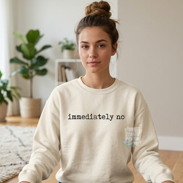 immediately no Ladies Comfy Sweatshirt
