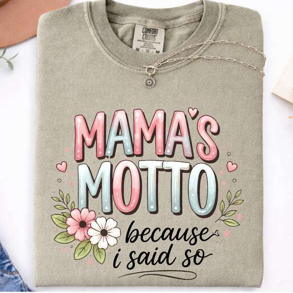Mama's Motto Because I said so Unisex tshirt