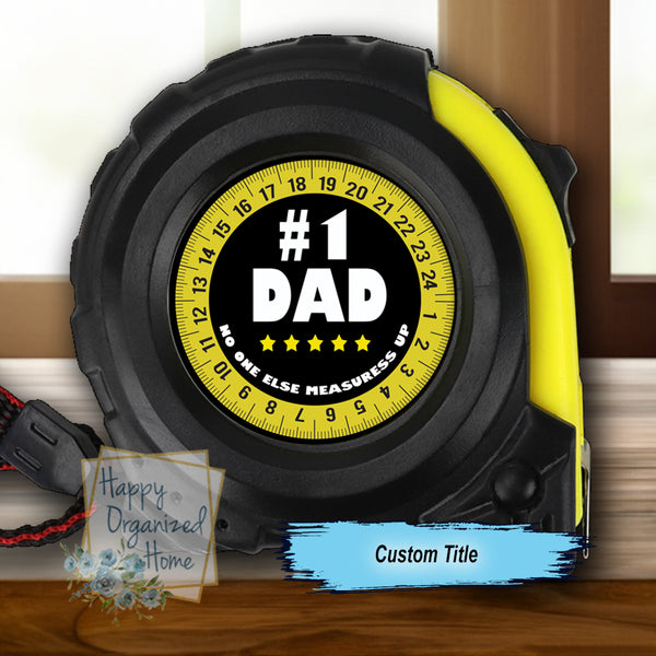 #1 Dad No one else can measure up 5 star rating - Personalized Tape Measure.