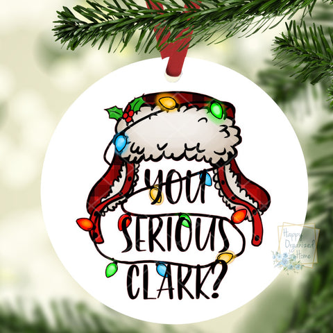 You Serious Clark Funny MDF Christmas Ornament