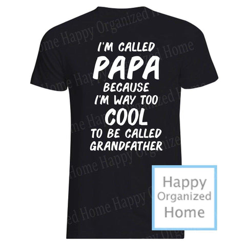 I'm called Papa, because I'm too cool to be grandpa