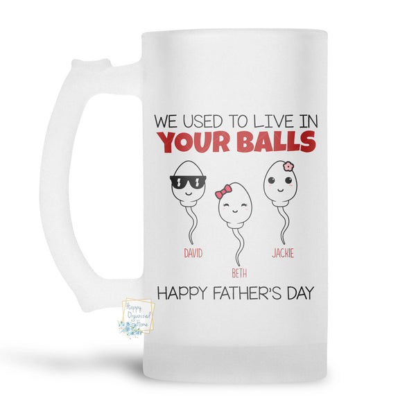 Personalized Father's Day Beer Mug, Funny Father's Day Gifts, Funny Gifts For Dad, Dad Beer Mug, We Used To Live In Your Balls Beer Stein, Sperm Family Kids Dad Birthday Gifts