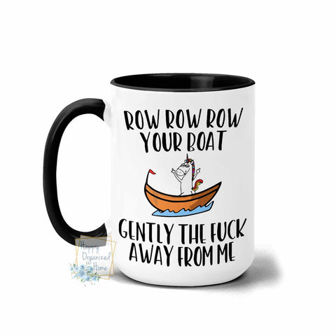 Row Row Row your Boat Gently the fuck away from me - Adult mug