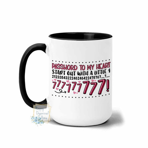 Password to my heart 777777777! - Coffee Tea Mug